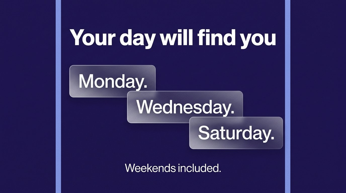 Your day will find you — variant B